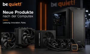 be quiet! baut sein Hardware Sortiment weiter aus und setzt auf leisere Technik